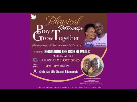 PTGT Fellowship: Rebuilding the broken walls - Ps. Godfrey (Senior Pastor CLC Namboole)
